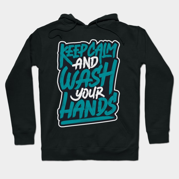 Keep calm and wash your hands Hoodie by sharukhdesign